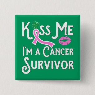 Kiss Me I'm a Breast Cancer Survivor Button