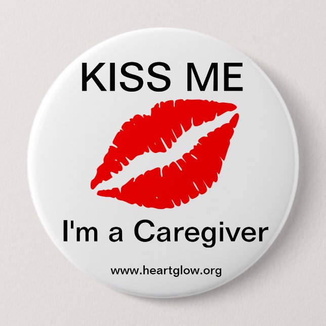 Kiss Me I'm a Caregiver Button (Front)