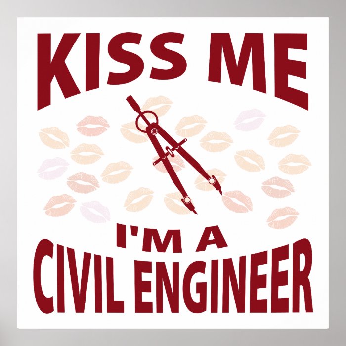 Kiss Me I'm A Civil Engineer Print