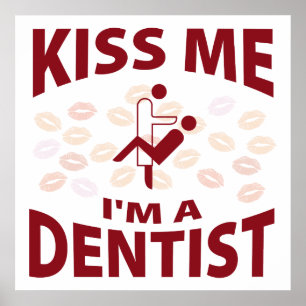Kiss Me I'm A Dentist Poster