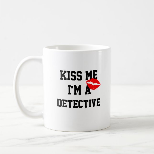 Kiss Me Im A Detective Mug (Left)