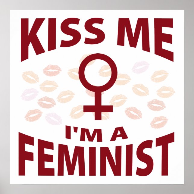 Kiss Me I'm A Feminist Poster (Front)
