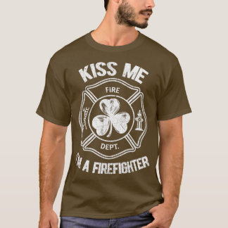 Kiss Me Im a Firefighter St Patricks Day Shamrock T-Shirt