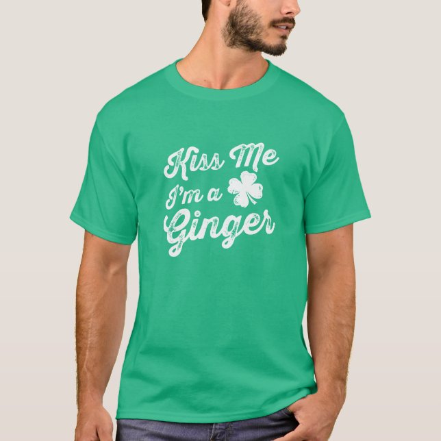 Kiss Me I'm A Ginger! T-Shirt (Front)