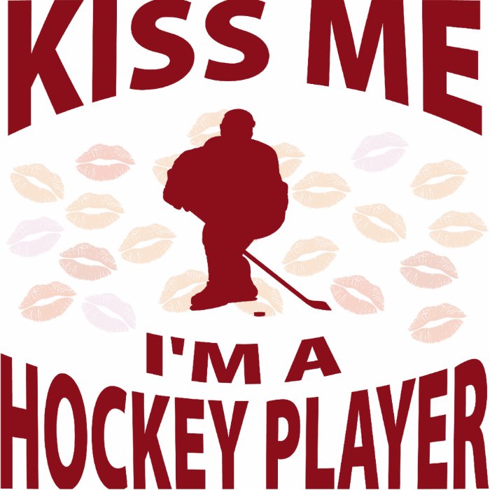 Kiss Me I'm A Hockey Player Photo Cut Outs