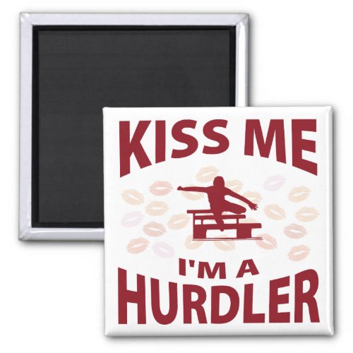 Kiss Me Im A Hurdler Magnet