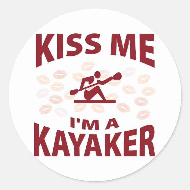 Kiss Me I'm A Kayaker Classic Round Sticker (Front)