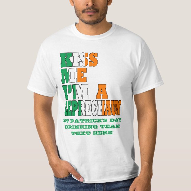 Kiss Me I'm a Leprechaun T-Shirt (Front)