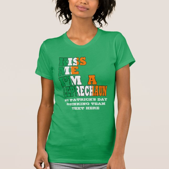 Kiss Me I'm a Leprechaun T-Shirt (Front)