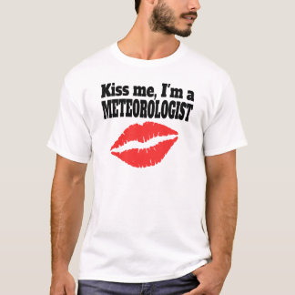 Kiss Me I'm A Meteorologist T-Shirt