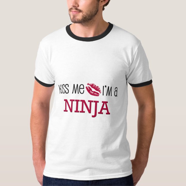 Kiss Me I'm a NINJA T-Shirt (Front)
