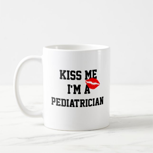 Kiss Me Im A Pediatrician Mug (Left)