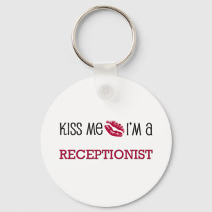 Kiss Me I'm a RECEPTIONIST Keychain
