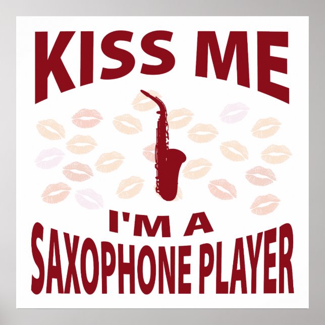 Kiss Me I'm A Saxophone Player Poster (Front)