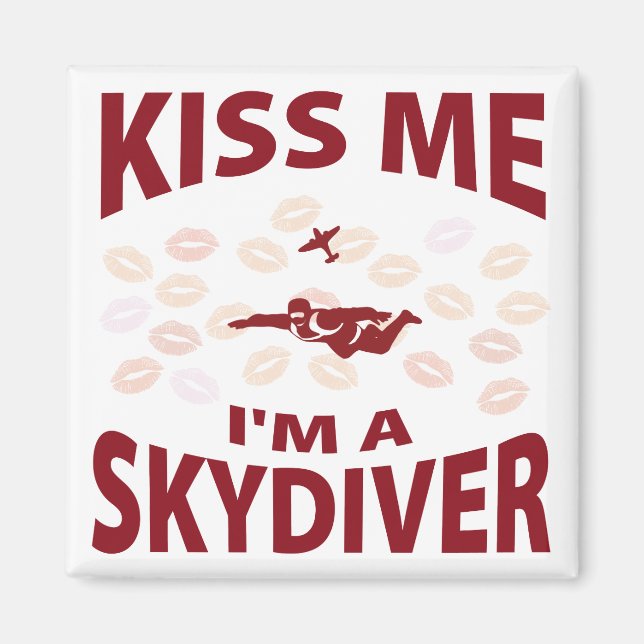 Kiss Me I'm A Skydiver Magnet (Front)