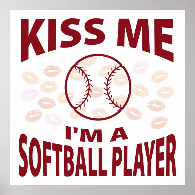 Kiss Me I'm A Softball Player Poster (Front)