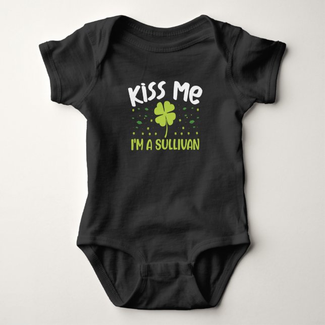 Kiss Me I'm A Sullivan - Last Name Sullivan Baby Bodysuit (Front)