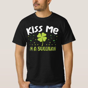 Kiss Me I'm A Sullivan - Last Name Sullivan T-Shirt