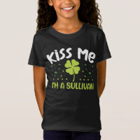Kiss Me I'm A Sullivan - Last Name Sullivan