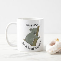 Kiss Me I'm A Treehugger  Coffee Mug