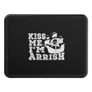 Kiss Me I'm Arrish Pirate Ship Drinking St Patrick Hitch Cover