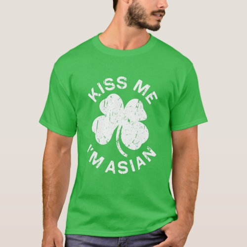 Kiss Me Im Asian Saint Patrick Day T_Shirt