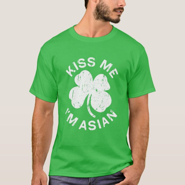 Kiss Me I'm Asian Saint Patrick Day T-Shirt (Front)