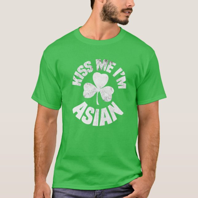 Kiss Me I'm Asian St Patricks Day Asia Funny Irish T-Shirt (Front)