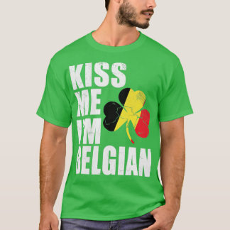 Kiss Me Im Belgian St Patricks Day T-Shirt