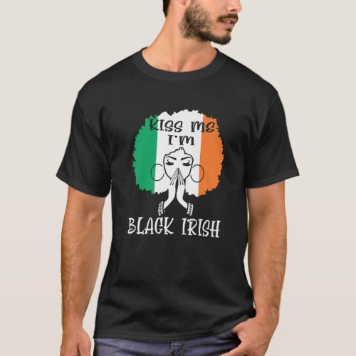 Kiss Me Im Black Irish St Patricks Day Black Wome T_Shirt