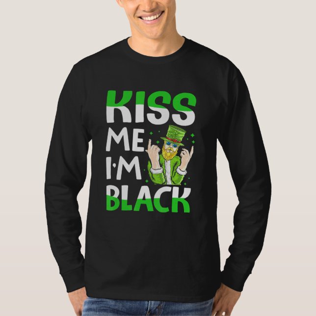 Kiss Me Im Black Irish T-Shirt (Front)