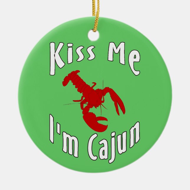 Kiss Me I'm Cajun Ceramic Ornament (Front)