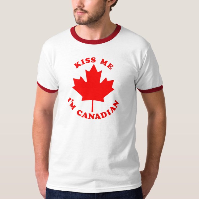 Kiss Me Im Canadian T-Shirt (Front)