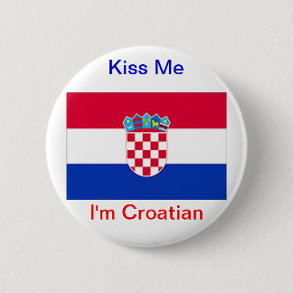 Kiss Me I'm Croatian! Pinback Button