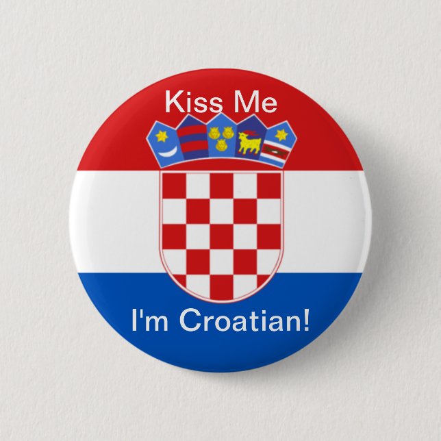 Kiss Me I'm Croatian! Pinback Button (Front)