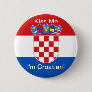 Kiss Me I'm Croatian! Pinback Button