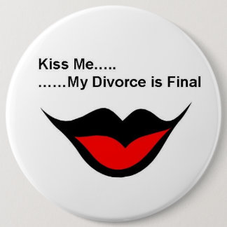 Kiss me I'm divorced Pinback Button