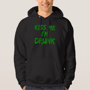 Kiss Me I'm Drunk  Funny Green St Patricks Day Hoodie