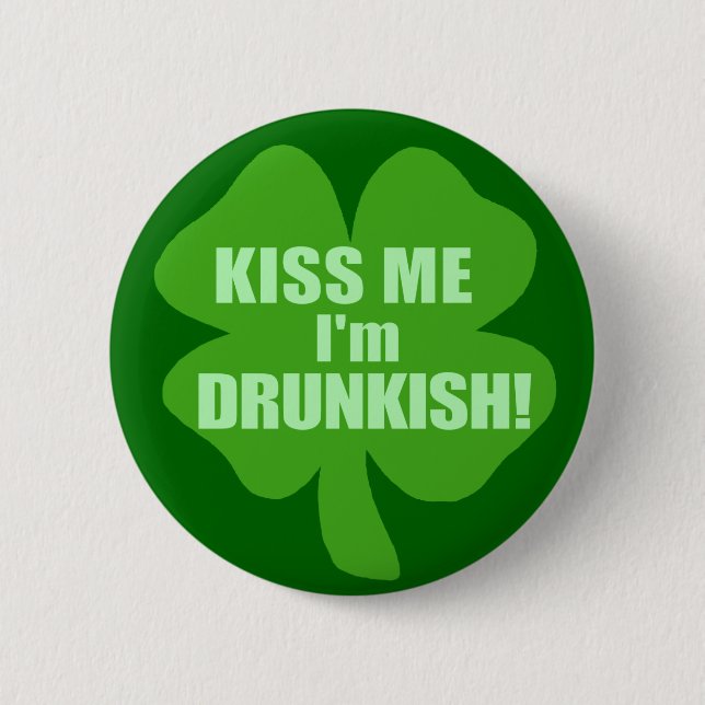 Kiss Me Im Drunk-ish Button (Front)