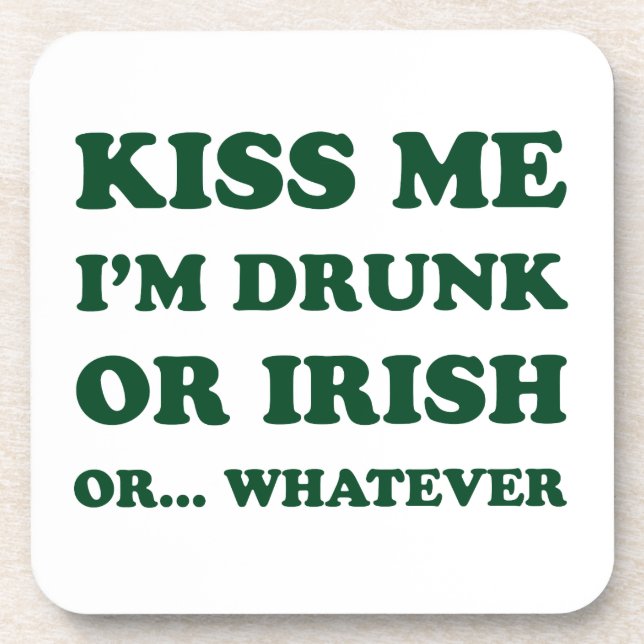 Kiss Me Im Drunk Or Irish Beverage Coaster (Front)