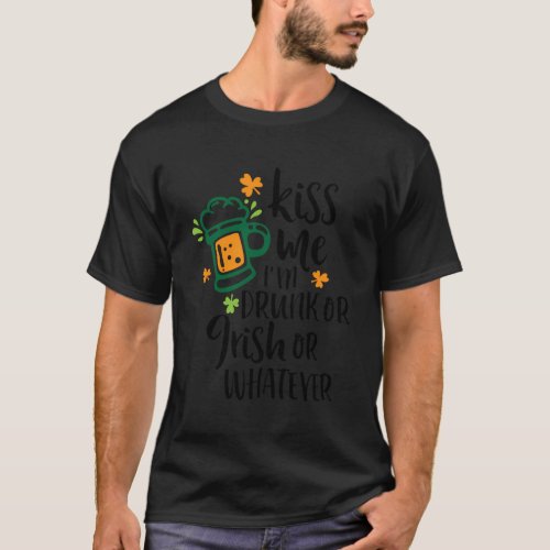 Kiss Me IM Drunk Or Irish Clover T_Shirt