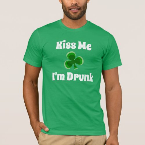 Kiss me Im Drunk St pattys Day T_Shirt