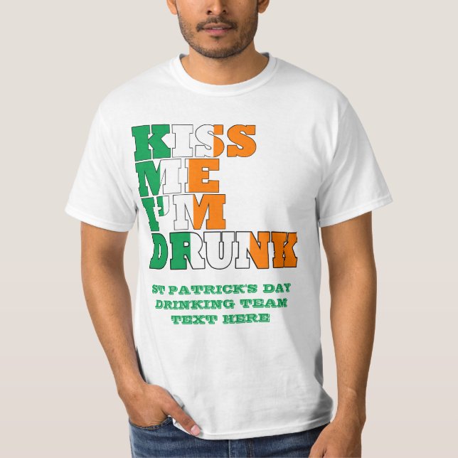 Kiss me I'm Drunk T-Shirt (Front)