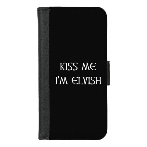 Kiss Me Im Elvish iPhone 87 Wallet Case
