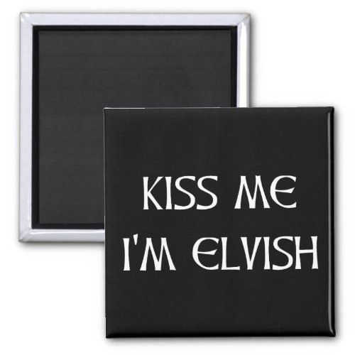 Kiss Me Im Elvish Magnet
