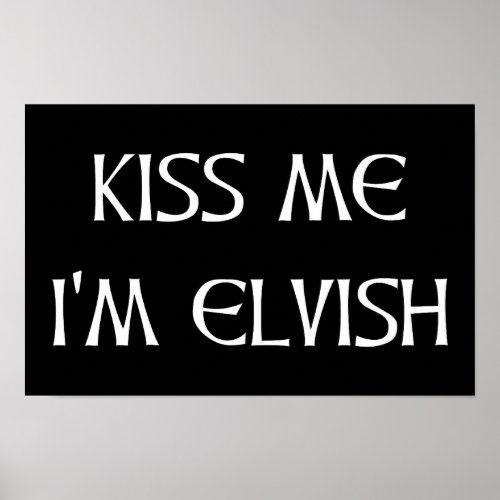 Kiss Me Im Elvish Poster