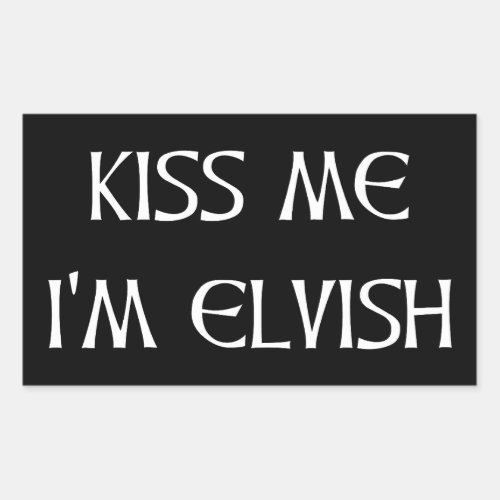 Kiss Me Im Elvish Rectangular Sticker