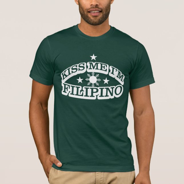 Kiss Me I'm Filipino T-Shirt (Front)