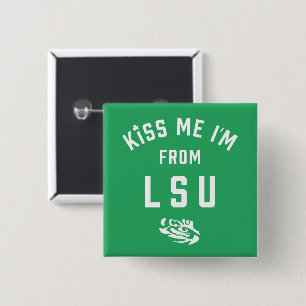Kiss Me I'm From LSU Button
