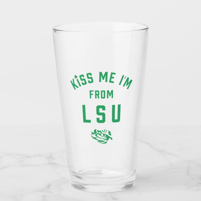 Kiss Me I'm From LSU Glass (Front)